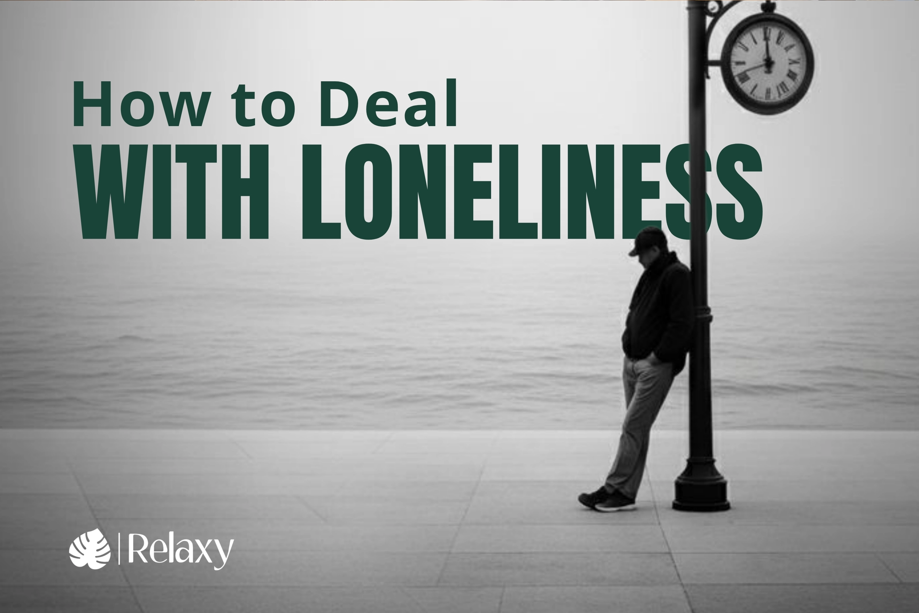 How to deal with loneliness