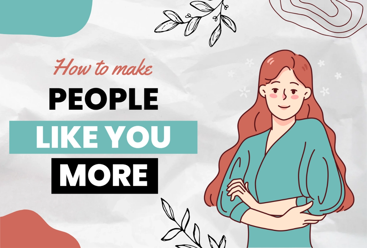 How to make people like you more